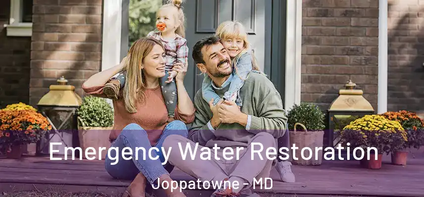 Emergency Water Restoration Joppatowne - MD