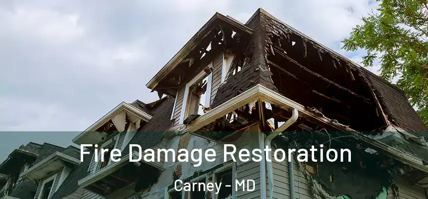  Fire Damage Restoration Carney - MD