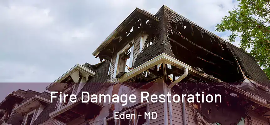 Fire Damage Restoration Eden - MD