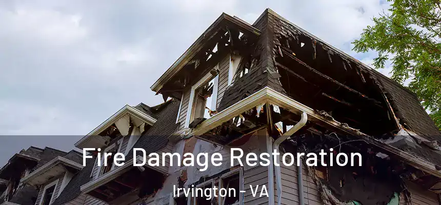 Fire Damage Restoration Irvington - VA