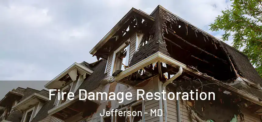 Fire Damage Restoration Jefferson - MD