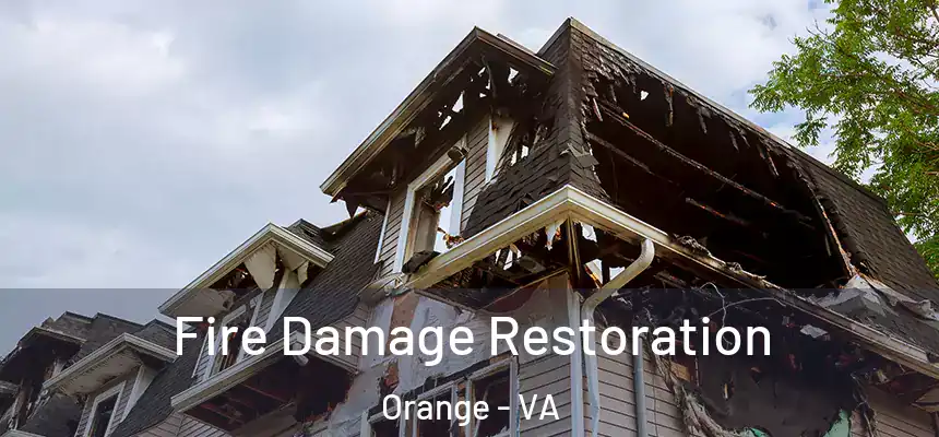 Fire Damage Restoration Orange - VA