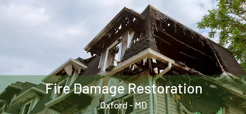 Fire Damage Restoration Oxford - MD