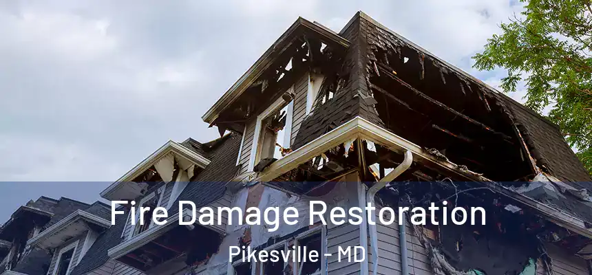 Fire Damage Restoration Pikesville - MD