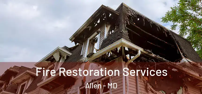  Fire Restoration Services Allen - MD