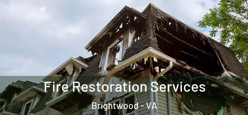 Fire Restoration Services Brightwood - VA