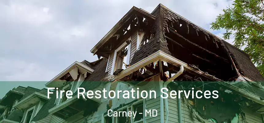  Fire Restoration Services Carney - MD