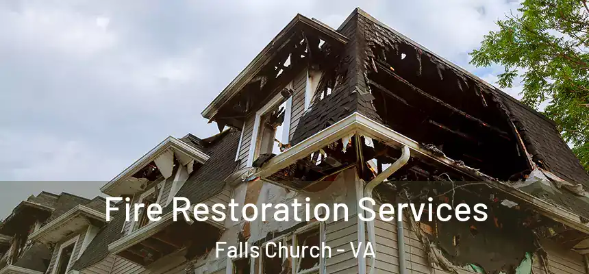 Fire Restoration Services Falls Church - VA