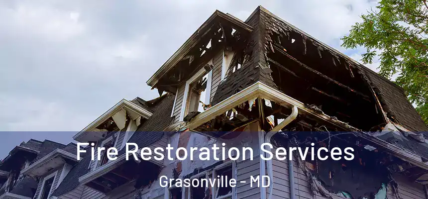 Fire Restoration Services Grasonville - MD