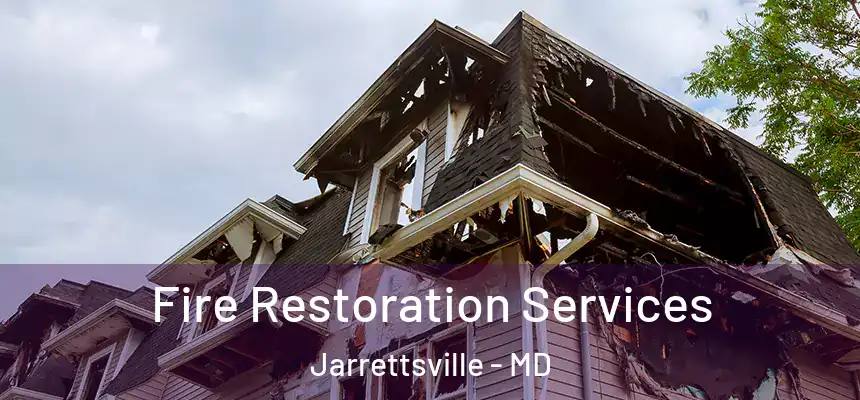  Fire Restoration Services Jarrettsville - MD