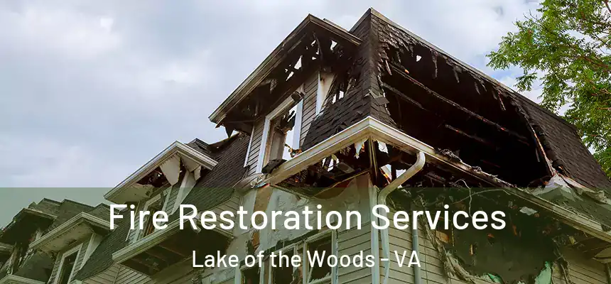 Fire Restoration Services Lake of the Woods - VA