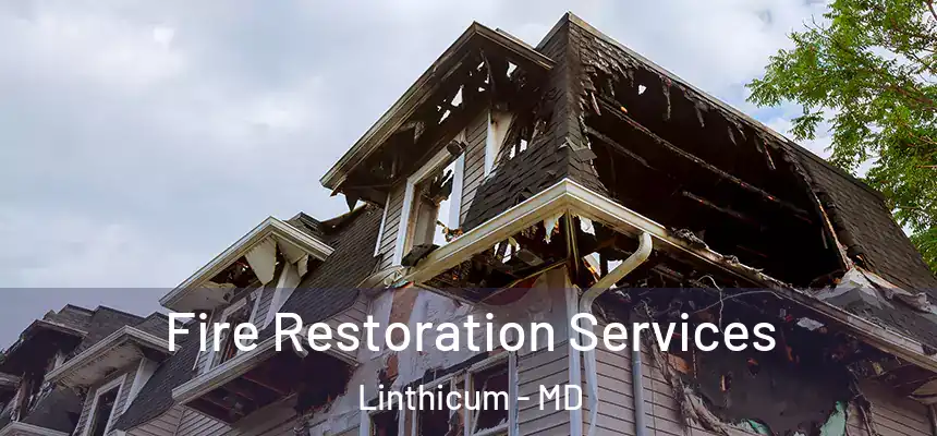 Fire Restoration Services Linthicum - MD