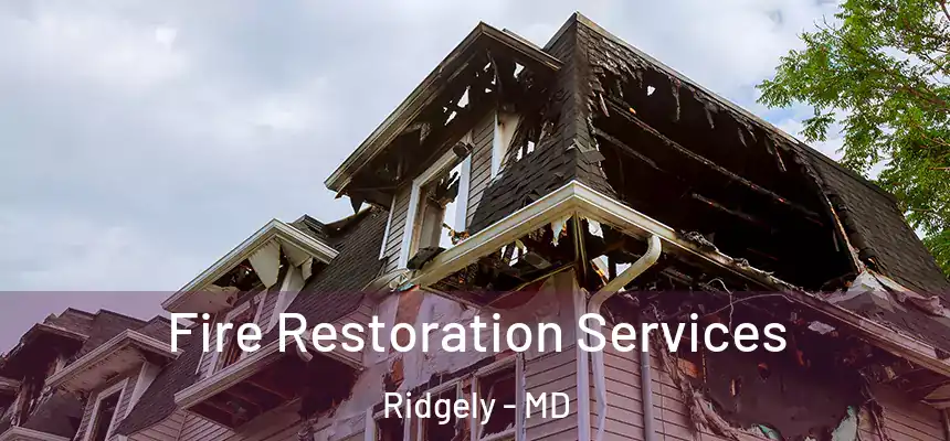 Fire Restoration Services Ridgely - MD