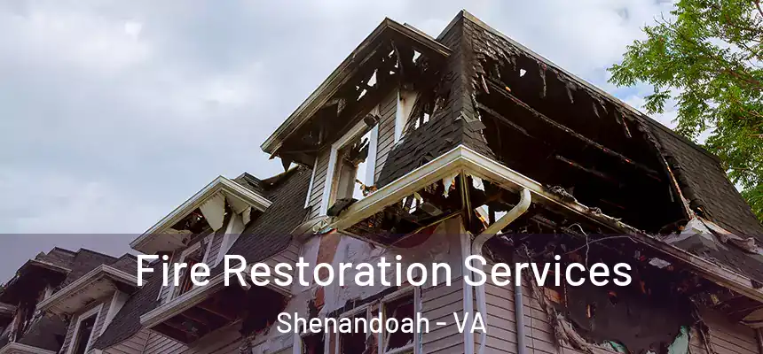 Fire Restoration Services Shenandoah - VA
