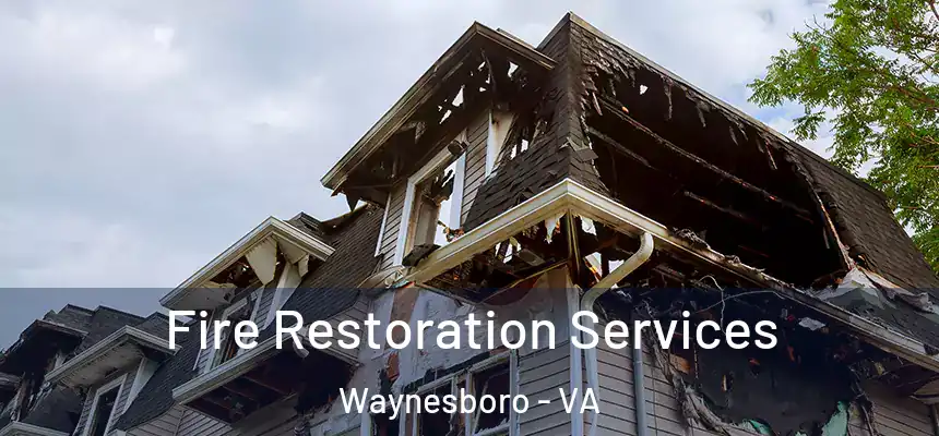 Fire Restoration Services Waynesboro - VA