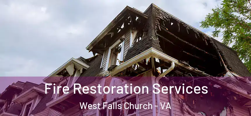 Fire Restoration Services West Falls Church - VA