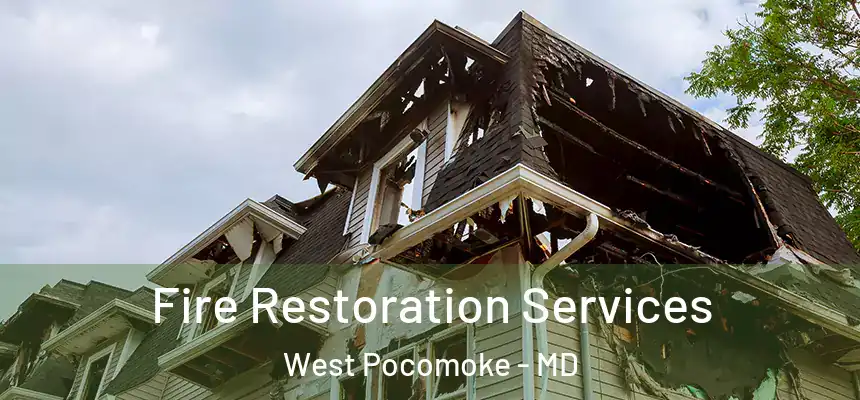 Fire Restoration Services West Pocomoke - MD
