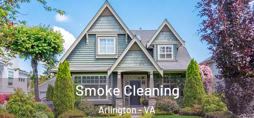  Smoke Cleaning Arlington - VA