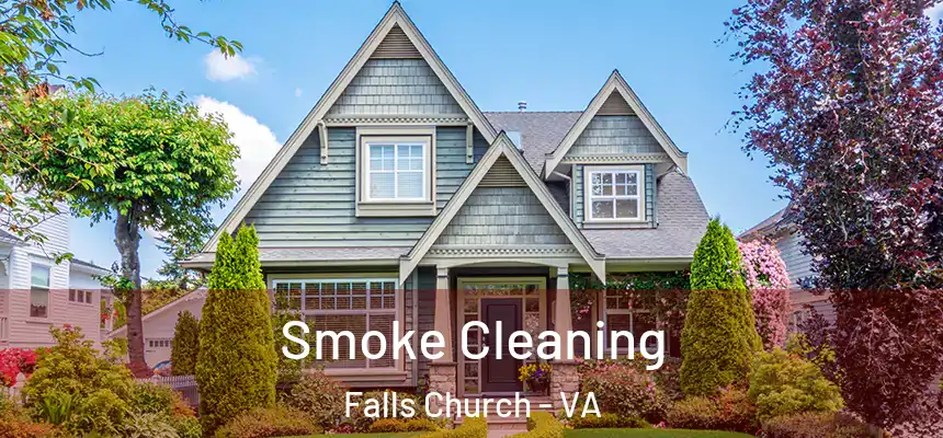 Smoke Cleaning Falls Church - VA