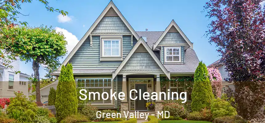 Smoke Cleaning Green Valley - MD