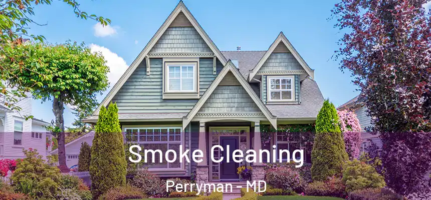  Smoke Cleaning Perryman - MD