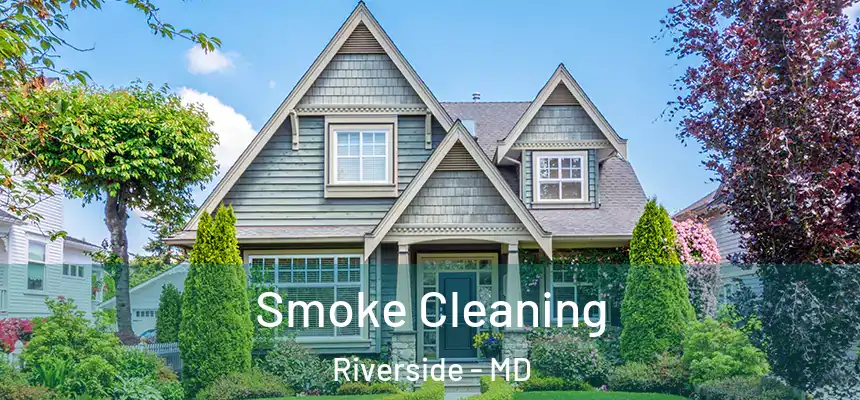  Smoke Cleaning Riverside - MD