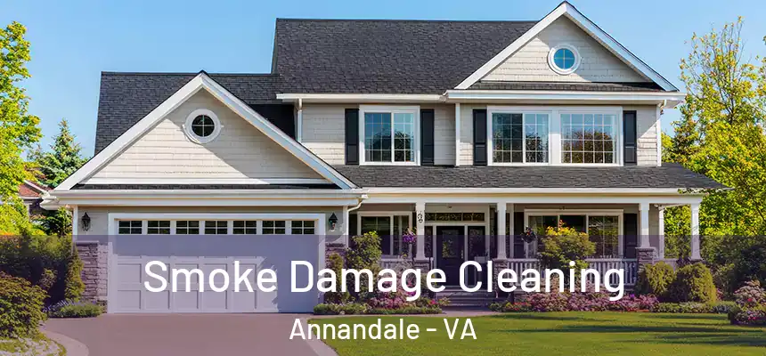  Smoke Damage Cleaning Annandale - VA