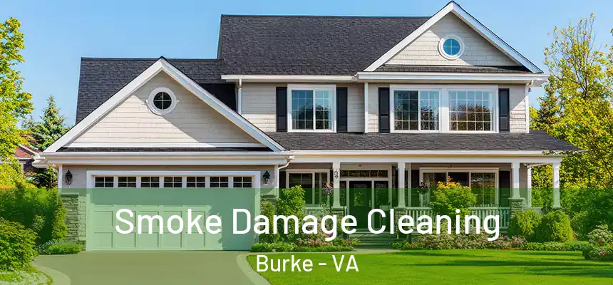  Smoke Damage Cleaning Burke - VA
