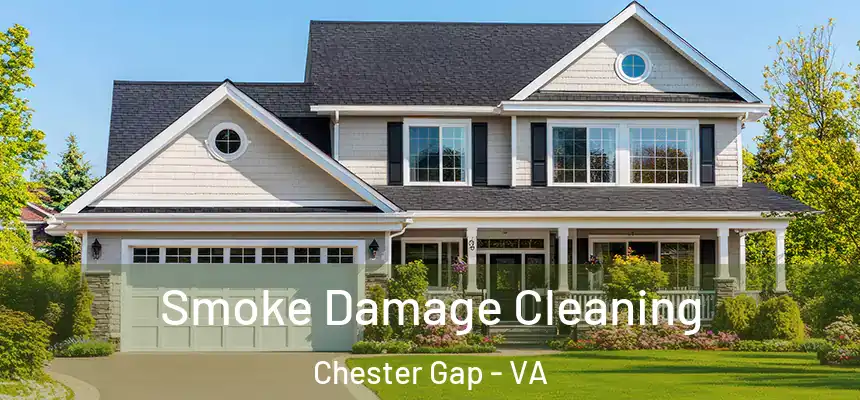Smoke Damage Cleaning Chester Gap - VA