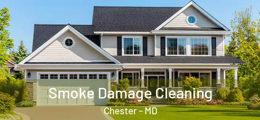  Smoke Damage Cleaning Chester - MD