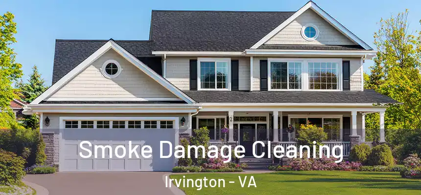 Smoke Damage Cleaning Irvington - VA